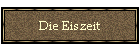 Die Eiszeit